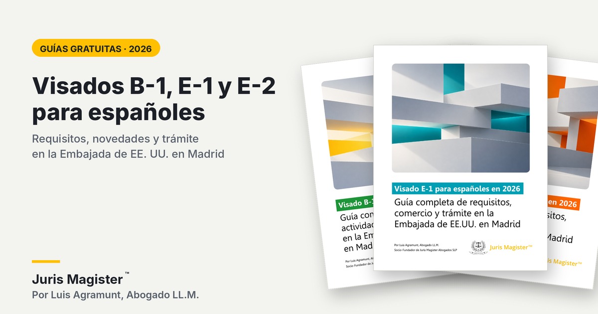 Guias de Visado B1, E-1 y E-2 en 2026 para Españoles.
